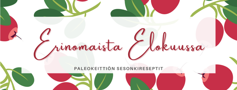 Paleokeittiön sesonkireseptit - Elokuu